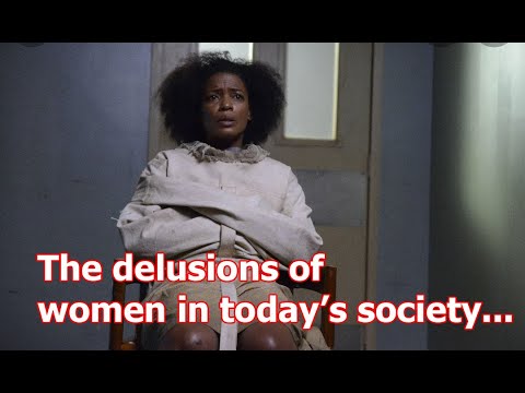 The delusions of women in today’s society…