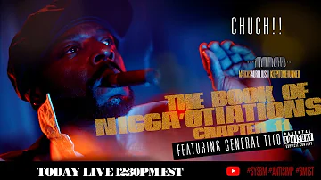 The Book Of NIgg’otiations: Chapter 11 Featuring General Tito – KeepItOneHunned 💯